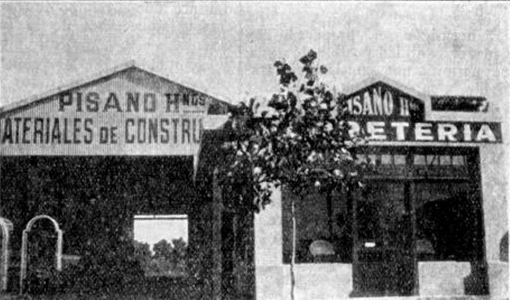 La casa Pisano Hnos. fue inaugurada en 1930, estaba ubicada en la calle Alvear 870 – 78 (Actual Bartolomé Mitre), se dedicaba a la venta de materiales de construcción, ferretería y pinturería.